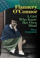 Flannery O'Connor: A Girl Who Knew Her Own Mind 0820360503 Book Cover