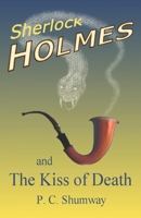 Sherlock Holmes and the Kiss of Death 1419617672 Book Cover