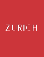Zurich: A Decorative Book │ Perfect for Stacking on Coffee Tables & Bookshelves │ Customized Interior Design & Home Decor 169924992X Book Cover
