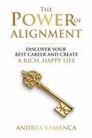 The Power of Alignment: Discover Your Best Career and Create a Rich, Happy Life 0999680765 Book Cover