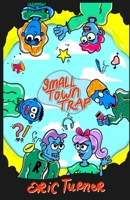 Small Town Trap B08HJ5DBG2 Book Cover