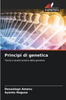 Principi di genetica: Teoria e analisi pratica della genetica (Italian Edition) 6203898740 Book Cover