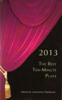 The Best Ten-Minute Plays 2013 1575258692 Book Cover