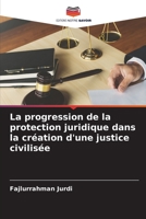 La progression de la protection juridique dans la création d'une justice civilisée 6205645726 Book Cover
