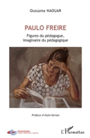 Paulo Freire: Figures du pédagogue, imaginaire du pédagogique (Pédagogie: Crises, Mémoires, Repères) (French Edition) 2343040192 Book Cover