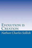 Evolution is Creation 1456481398 Book Cover