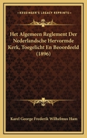 Het Algemeen Reglement Der Nederlandsche Hervormde Kerk, Toegelicht En Beoordeeld (1896) 1161195602 Book Cover