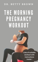 The Morning pregnancy workout B0CVQWY7G9 Book Cover