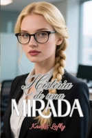 Historia de una Mirada (Libro # 1): Tu mirada (Minerva) (Spanish Edition) 172914294X Book Cover