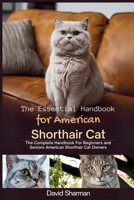 THE ESSENTIAL HANDBOOK FOR AMERICAN SHORTHAIR CAT: The Complete Handbook For Beginners And Seniors American Shorthair cat owners B0F7M424PV Book Cover