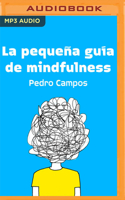La pequeña guía de mindfulness 1713630516 Book Cover