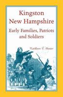 Kingston, New Hampshire, Early Families, Patriots, & Soldiers 1556139098 Book Cover