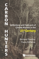 Carbon Hunters: Reflections and Forecasts of Carbon Markets in the 21st Century 9819821681 Book Cover