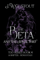 The Beta and the Jewel Thief - Book 6: Shifter Romantasy (The Delta's Daughter Series) B0FK28ZBBX Book Cover