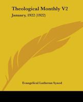 Theological Monthly V2: January, 1922 116569400X Book Cover
