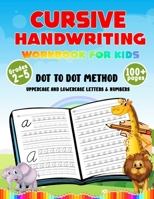 Cursive Handwriting Workbook for Kids: Cursive Writing Practice Books for Kids | Learning Cursive Handwriting Workbook for Beginners | Learn Cursive B08HTJ76PD Book Cover