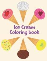 Ice Cream Coloring Book: Ice Cream Coloring Book For Kids B098GN712R Book Cover