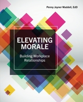 Elevating Morale: Building Workplace Relationships B0FN3W15KD Book Cover