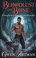 Bloodlust And Bone: A Steamy Tale of Forbidden Desire and Shifting Fates (Hybrid Shifter Romance) B0FR19X11X Book Cover