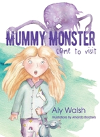 Mummy Monster Came To Visit 0648451119 Book Cover