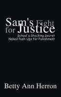 Sam's Fight for Justice: School's Shocking Secret Naked Push-Ups for Punishement 1410735990 Book Cover