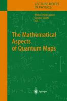 The Mathematical Aspects of Quantum Maps: v. 618 3642056997 Book Cover