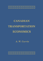 Canadian transportation economics 1442639644 Book Cover