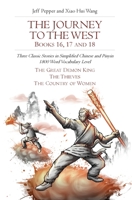 The Journey To the West, (Books 16,17, and 18) Three Classic Stories in Simplified Chinese and Pinyin 1800 Word Vocabulary Level 1952601665 Book Cover