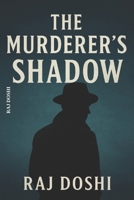 The Murderer’s Shadow: The Price of Silence B0FT4NGGRY Book Cover