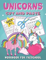 Unicorns Cut and Paste Workbook for Preschool: Unicorn Scissor Skills Activity Book for Kids Ages 3-5 B08NR5Q6NL Book Cover