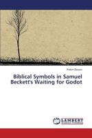Biblical Symbols in Samuel Beckett's Waiting for Godot 3659385484 Book Cover