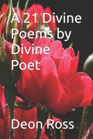 A 21 Divine Poems by Divine Poet B0FCFXLYQ2 Book Cover