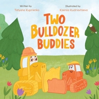 Two Bulldozer Buddies B0CF45DN76 Book Cover