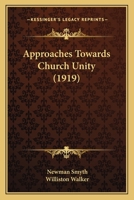 Approaches Towards Church Unity 0548767335 Book Cover
