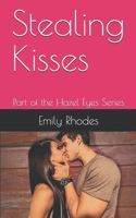 Stealing Kisses: Part of the Hazel Eyes Series B087SFZ5H8 Book Cover