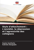 Style d'attachement: L'anxiété, la dépression et l'agressivité des collégiens 620750674X Book Cover