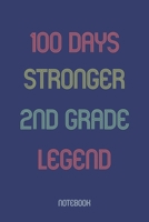 100 Days Stronger 2nd Grade Legend: Notebook 1652850430 Book Cover