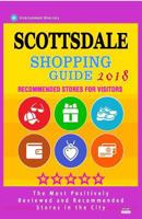 Scottsdale Shopping Guide 2018: Best Rated Stores in Scottsdale, Arizona - Stores Recommended for Visitors, 1986622967 Book Cover