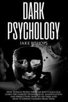 DARK PSYCHOLOGY: how to analyze and influence people. Manipulation, persuasion, body language, and emotional intelligence. Including secret manipulation techniques. (psychology dark) B08JF2DGT6 Book Cover