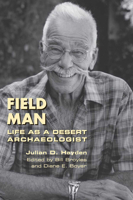 Field Man: Life as a Desert Archaeologist 0816515719 Book Cover