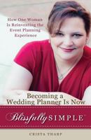 Becoming a Wedding Planner is now Blissfully Simple 149435523X Book Cover