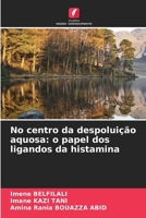 No centro da despoluição aquosa: o papel dos ligandos da histamina (Portuguese Edition) 6209605087 Book Cover