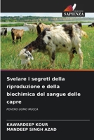 Svelare i segreti della riproduzione e della biochimica del sangue delle capre: POVERO UOMO MUCCA (Italian Edition) 6207670639 Book Cover