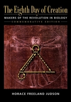 The Eighth Day of Creation: Makers of the Revolution in Biology 0671225405 Book Cover
