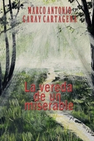 La Vereda de un Miserable: Una novela de la vida real (Spanish Edition) 1446703657 Book Cover