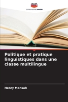 Politique et pratique linguistiques dans une classe multilingue (French Edition) 6208339790 Book Cover
