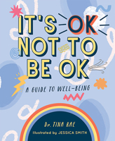 It's Ok to Not Be Ok: A Guide to Self-Care 1454942789 Book Cover