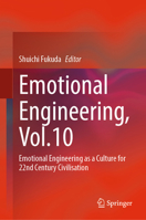 Emotional Engineering, Vol.10: Emotional Engineering as a Culture for 22nd Century Civilisation 3031727118 Book Cover