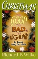 Christmas: The Good, the Bad, and the Ugly: An Advent Study for Adults 0687660343 Book Cover