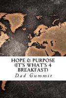 Hope & Purpose: (It's What's For Breakfast) 1492921181 Book Cover